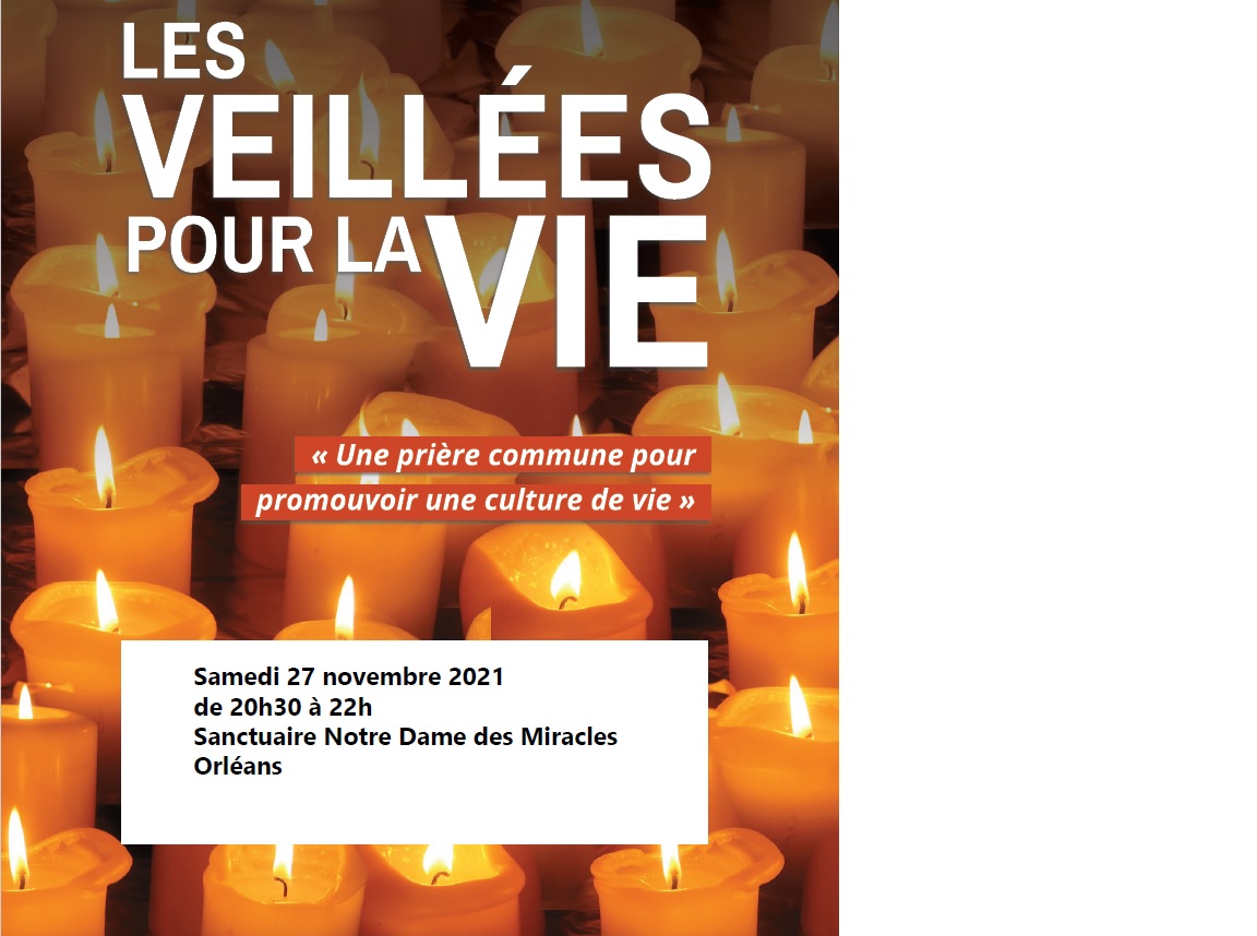 Veillée pour la Vie à Notre Dame des miracles – Orléans (45)